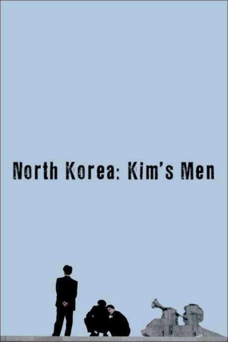 North Korea: All the Dictator’s Men